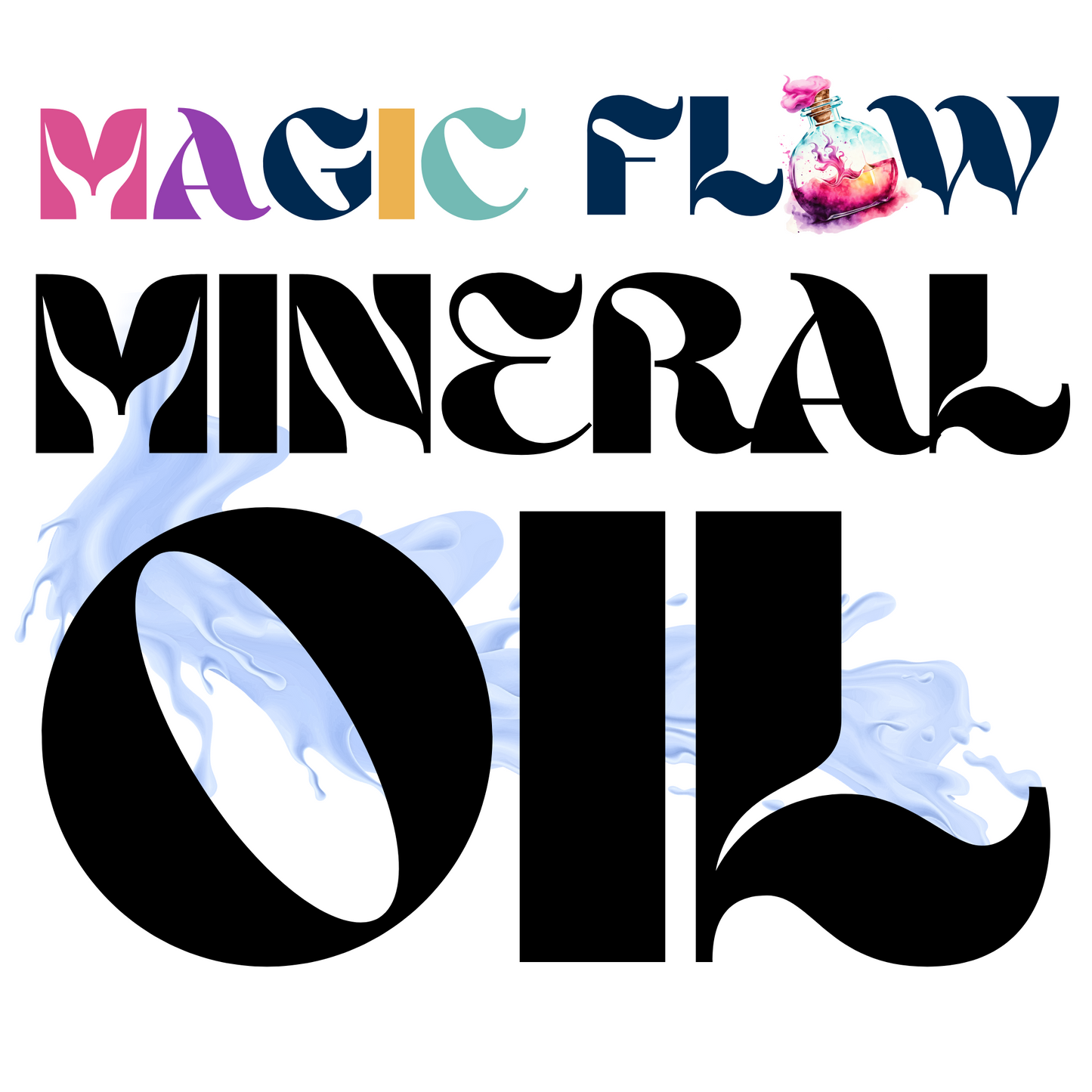 Magic Flow™ Mineral Oil