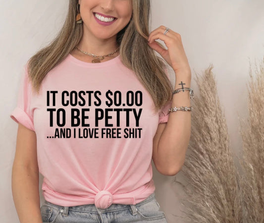 It Costs $0 To Be Petty