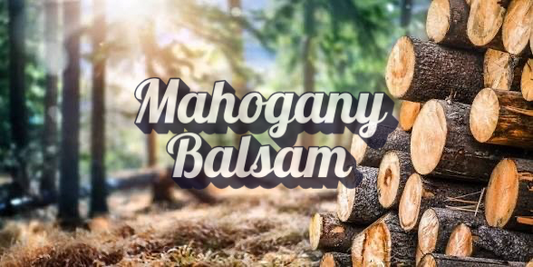 Mahogany Balsam: Fragrance Oil