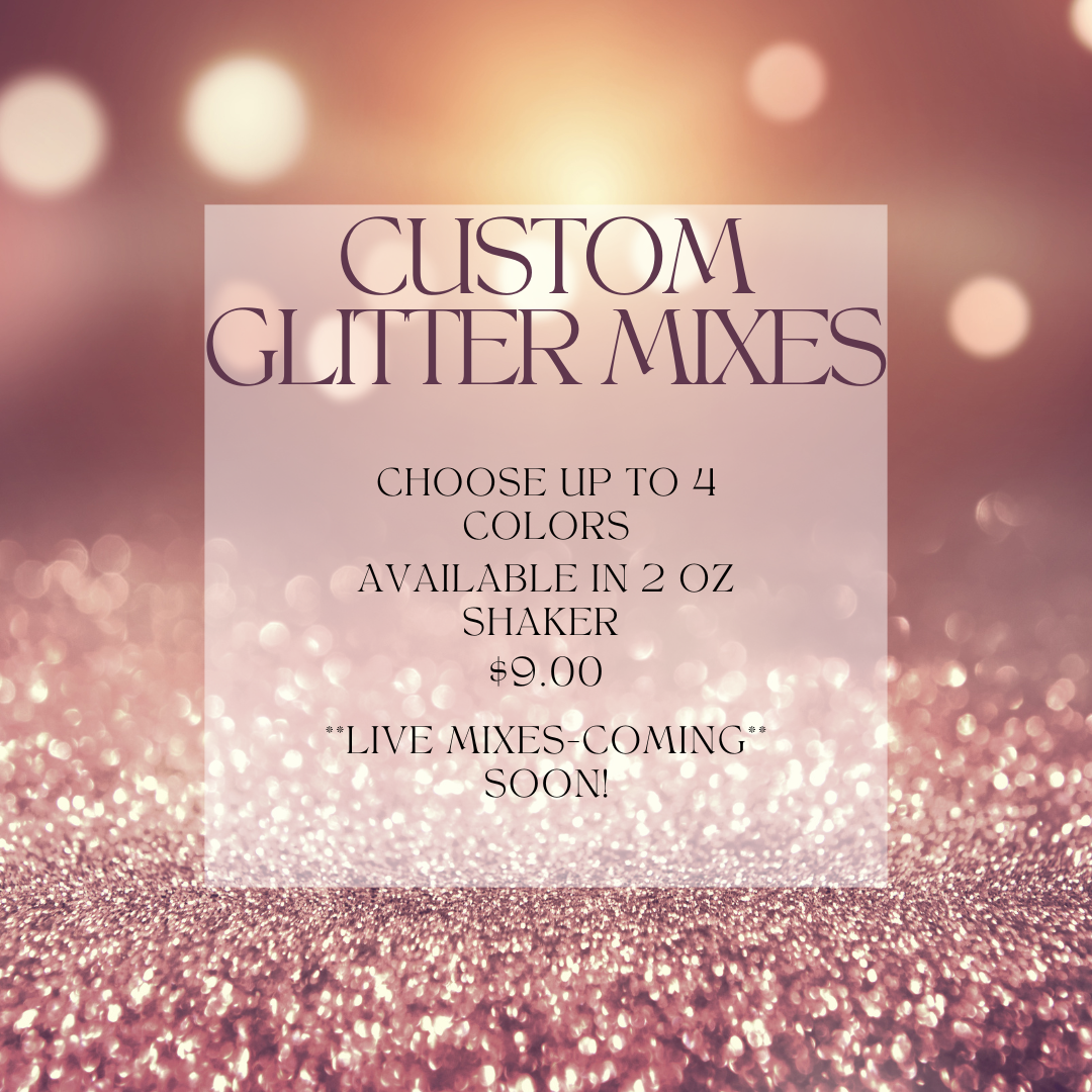 Custom Glitter Mixes